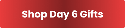 Shop Day 6 Gifts