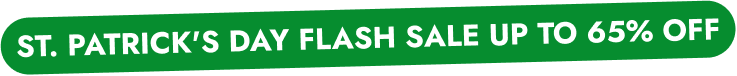 St. Patrick's Day Flash Sale Up To 65% Off