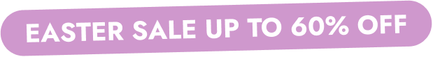 Easter Sale Up To 60% Off