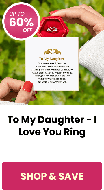 To My Daughter - I Love You Ring
