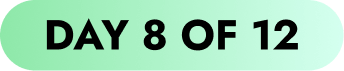 Day 8 of 12