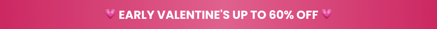 💗 EARLY VALENTINE'S UP TO 60% OFF 💗