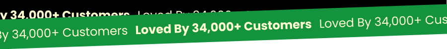 Loved By 34,000+ Customers