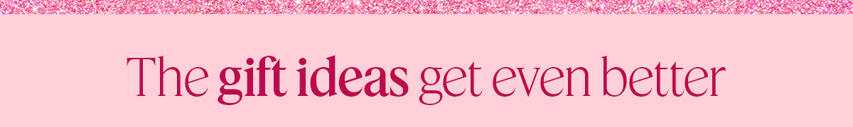 The gift ideas get even better