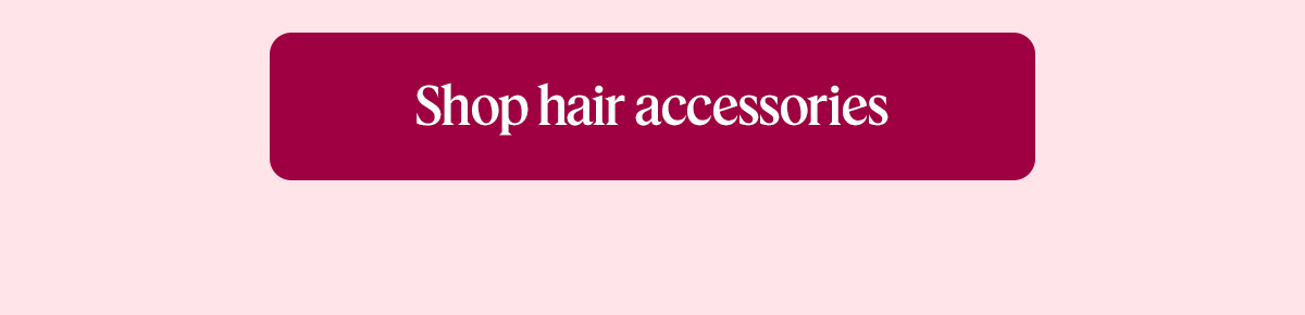 Shop hair accessories