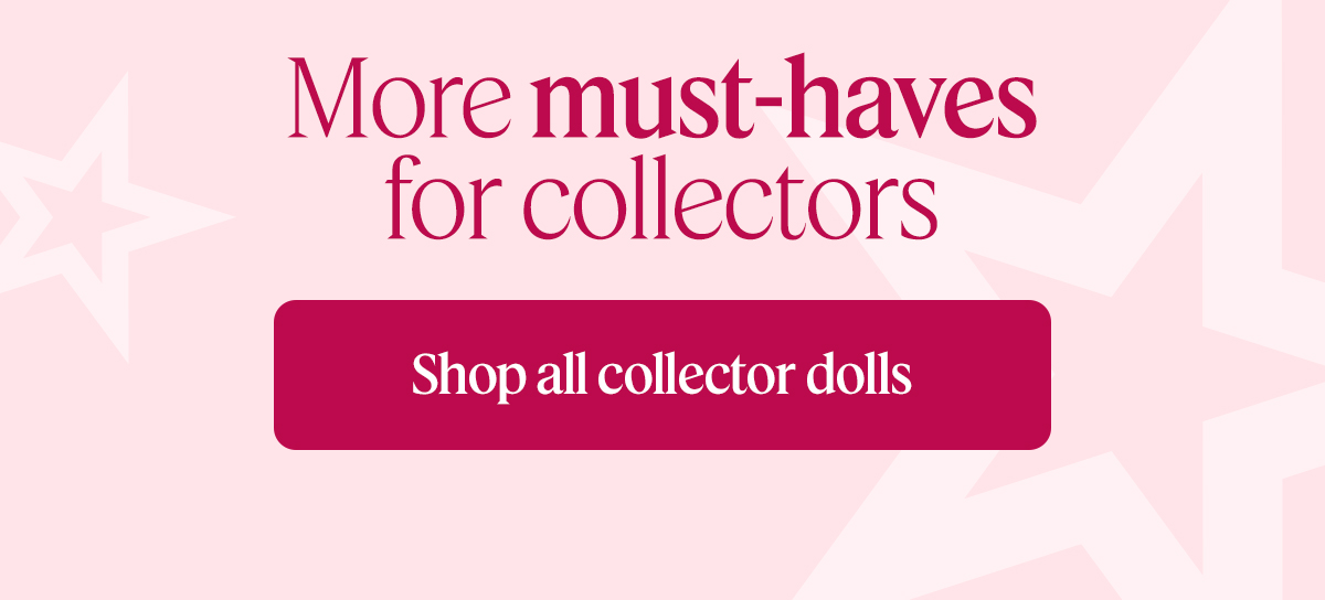 Shop all collector dolls