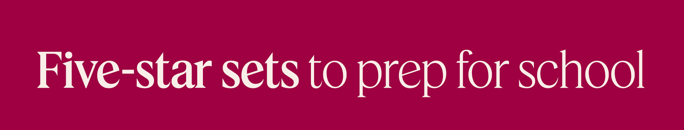 Five-star sets to prep for school