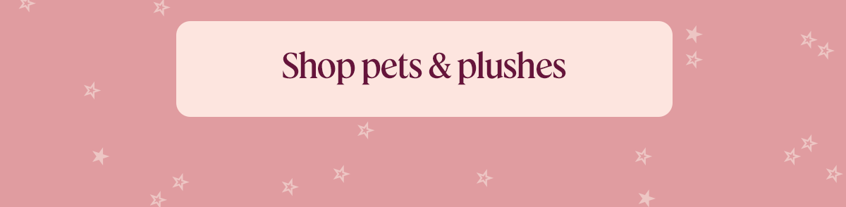 Shop pets & plushes