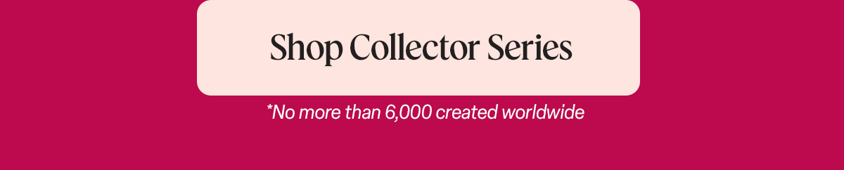 Shop Collector Series