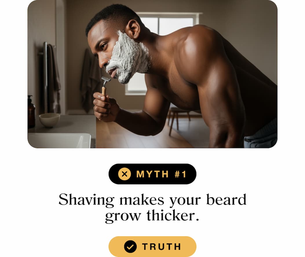 Myth #1: Shaving makes your beard grow thicker.