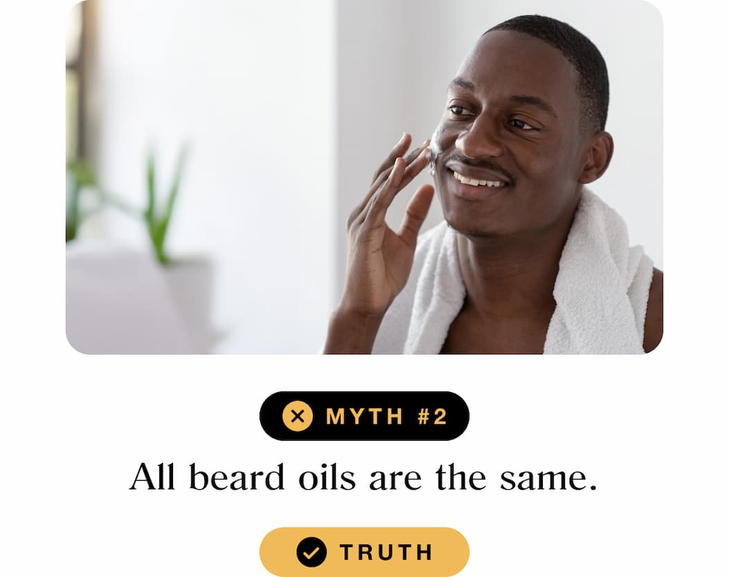 Myth #2: All beard oils are the same.