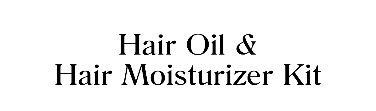 Hair Oil & Hair Moisturizer Kit