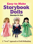 Easy-to-Make Storybook Dolls A "Novel" Approach to Cloth Dollmaking