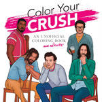 Color Your Crush (An Unofficial Coloring & Activity Book)