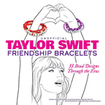 Unofficial Taylor Swift Friendship Bracelets: 33 Bead Designs Through the Eras