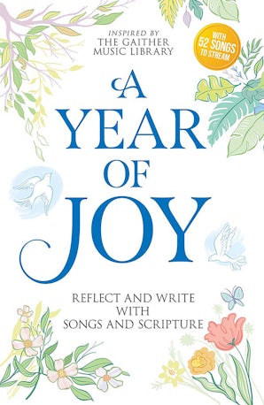 A Year of Joy Reflect and Write with Songs and Scripture