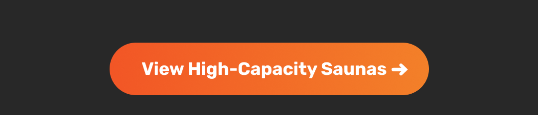 View High-Capacity Saunas ➜