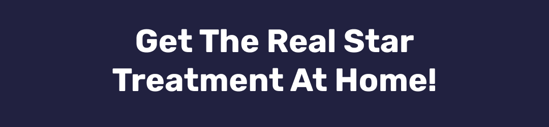 Get The Real Star Treatment At Home