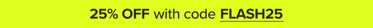 25% OFF with code FLASH25