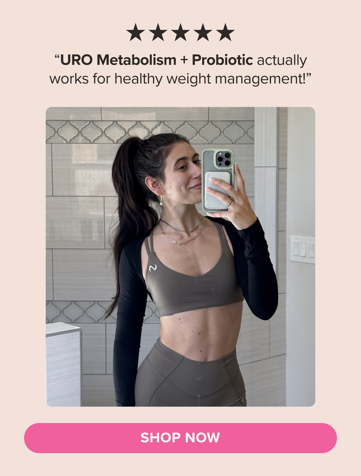 "URO Metabolism + Probiotic actually works for healthy weight management!" SHOP NOW