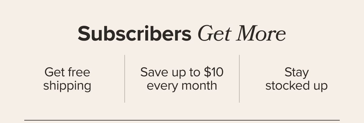 Subscribers get more
