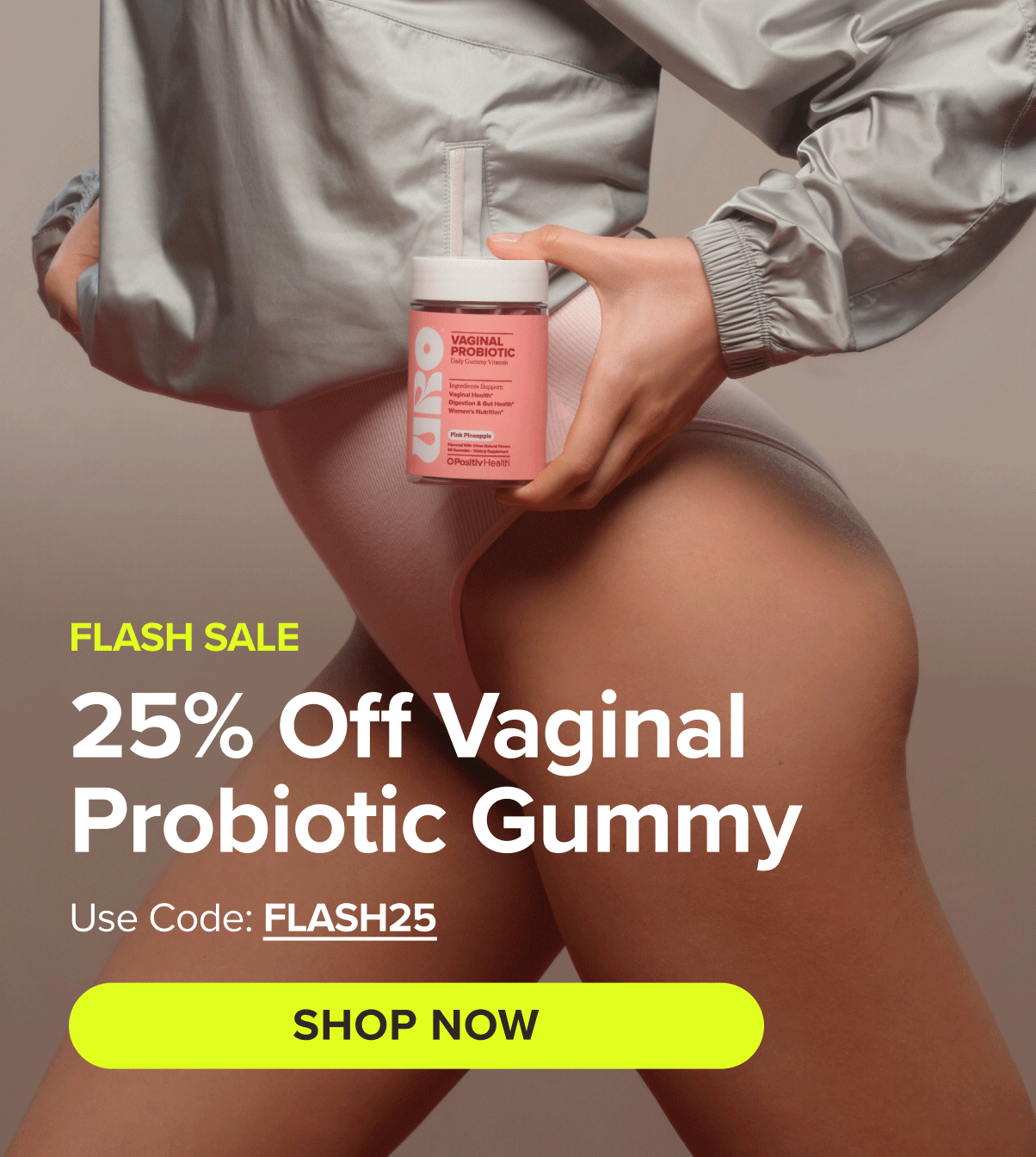 FLASH SALE! 25% OFF Vaginal Probiotic Gummy Use code FLASH25 SHOP NOW