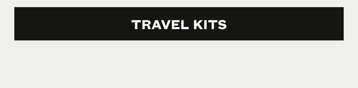 TRAVEL KITS