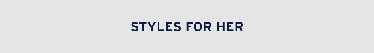 STYLES FOR HER