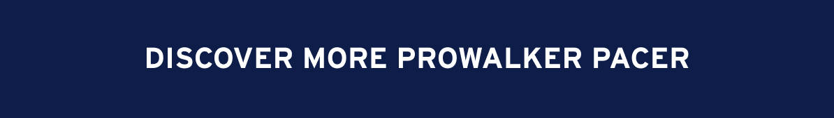 Discover More ProWalker Pacer