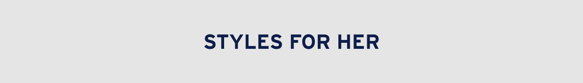 STYLES FOR HER