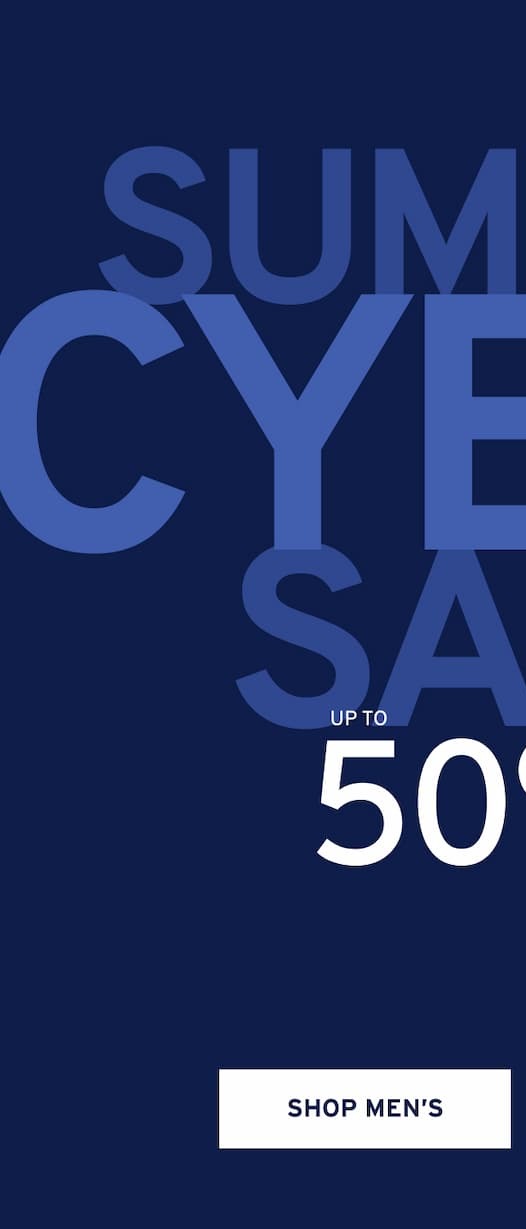 Summer Cyber Sale! Shop up to 50% off Men's