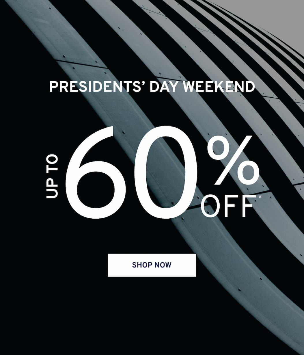 Presidents' Day Weekend [ SHOP NOW ]
