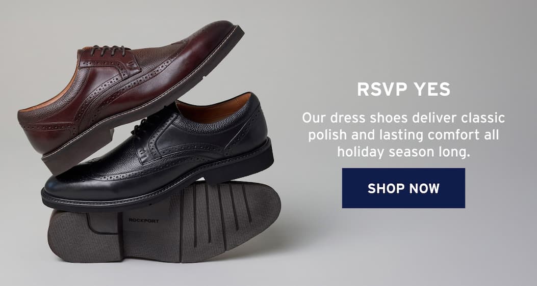RSVP Yes Our dress shoes deliver classic polish and lasting comfort all holiday season long. [Shop Now]