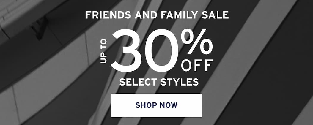 Friends and Family Sale [ Shop Now ]