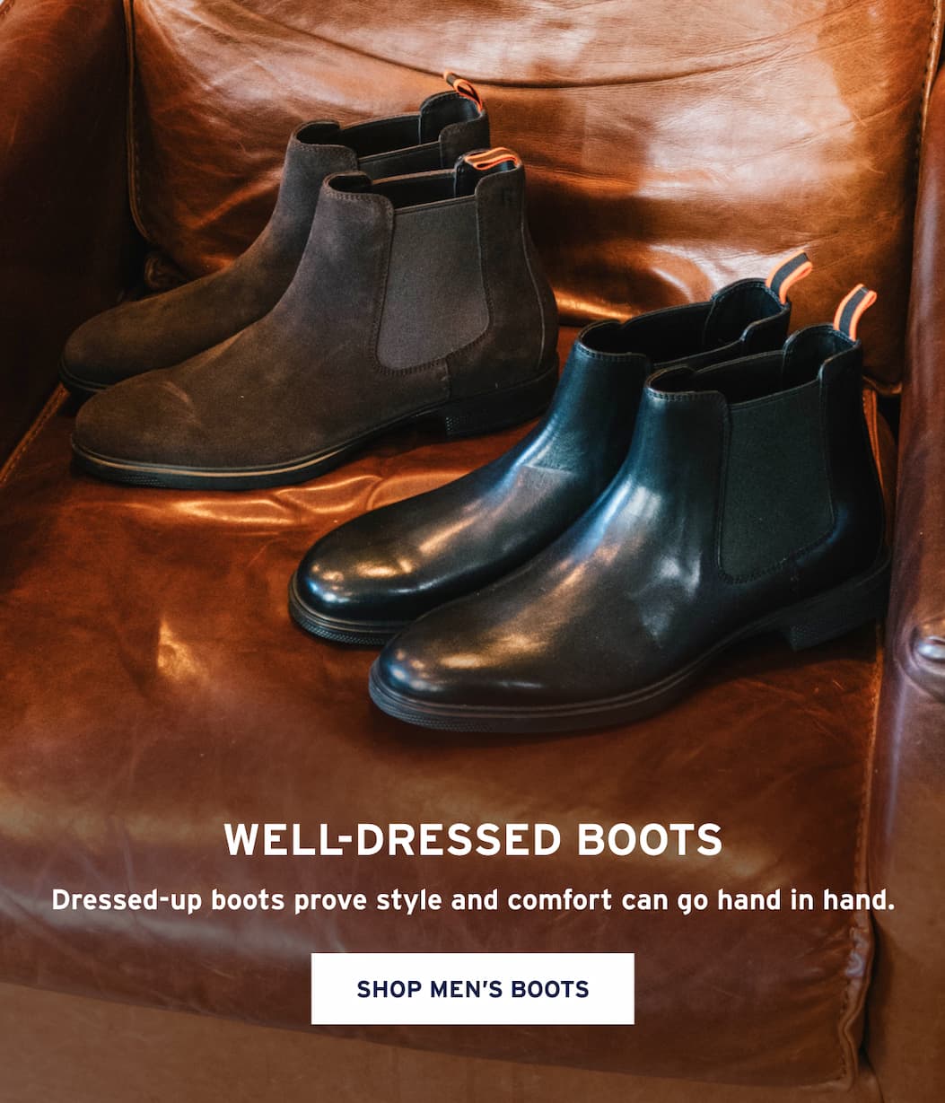 Well-Dressed Boots Dressed-up boots prove style and comfort can go hand in hand. [Shop men's Boots]