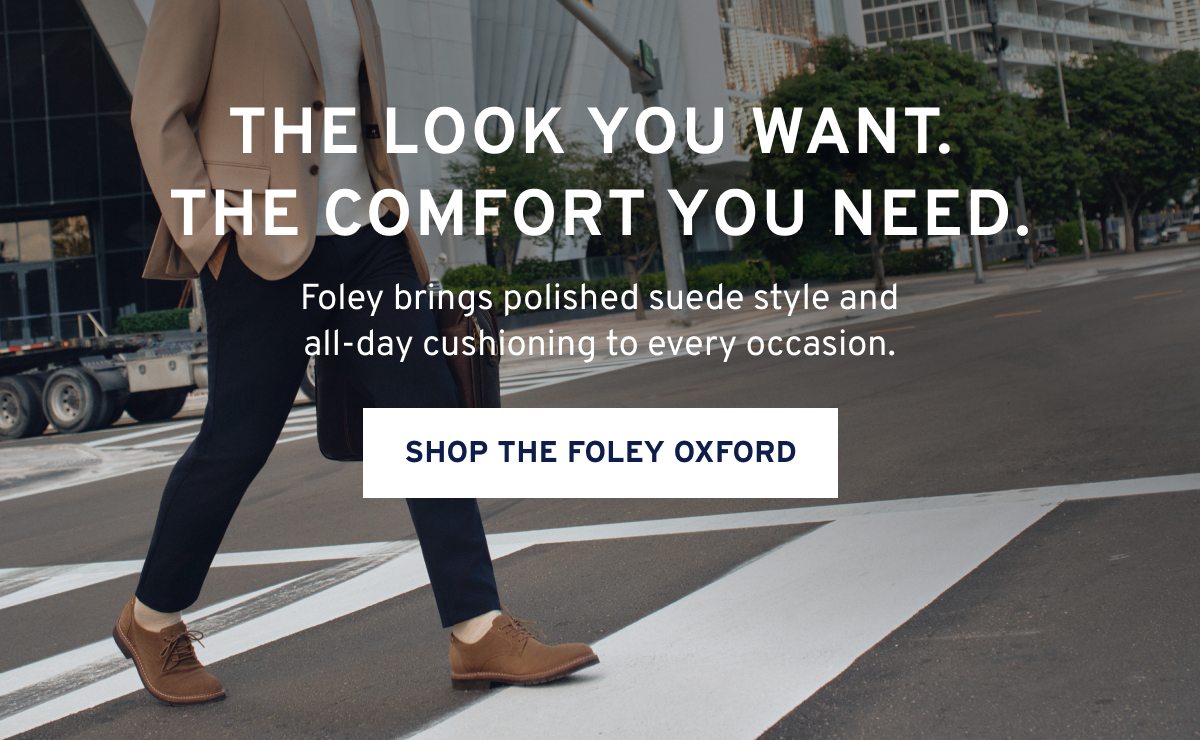 Discover the look you want with the comfort you need in our new Foley Oxford. Shop now!