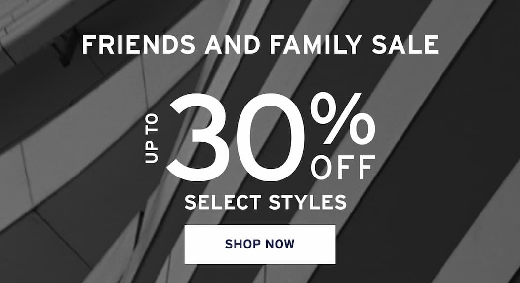 Friends and Family Sale [ Shop Now ]