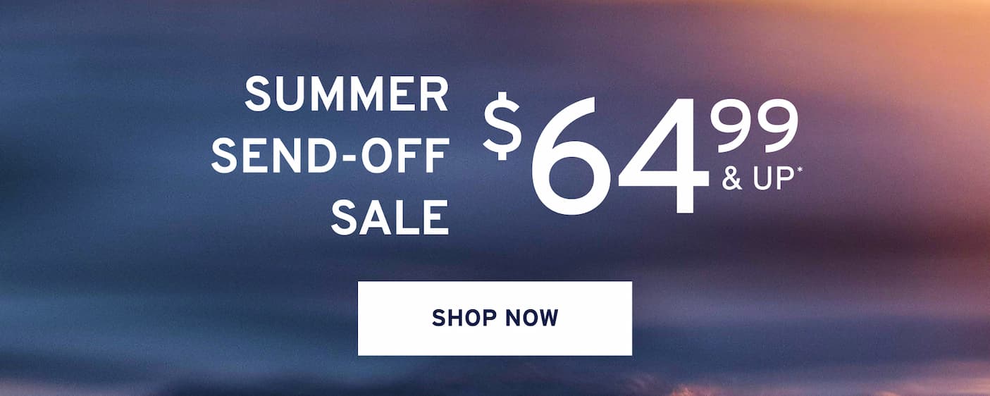 SUMMER SEND OFF SALE - 64.99+