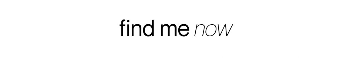 find me now