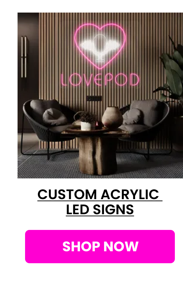 Custom Acrylic LED Signs
