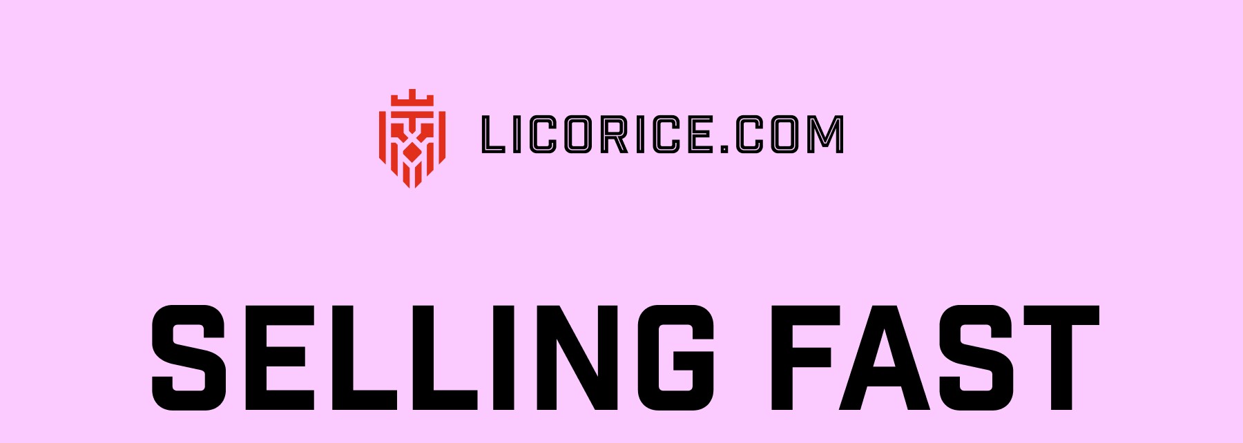 LICORICE.COM | LIKE WHAT YOU SEE?