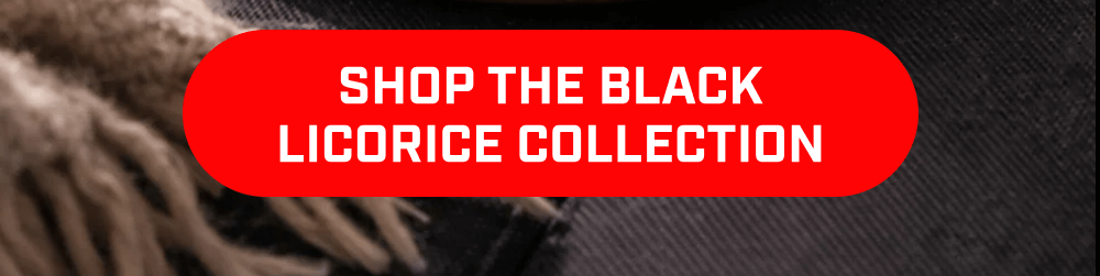 Shop the Black Licorice Collection