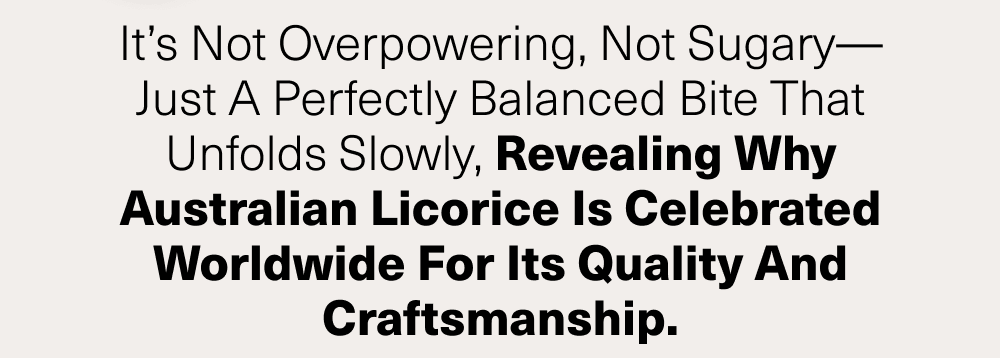 Our Australian Cinnamon Licorice 