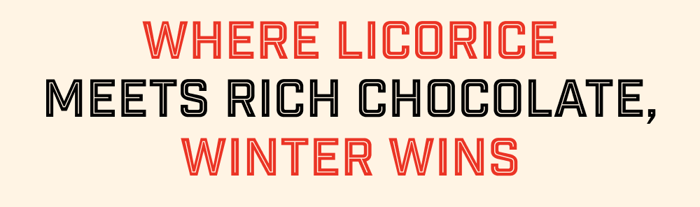 Licorice Meets Rich Chocolate