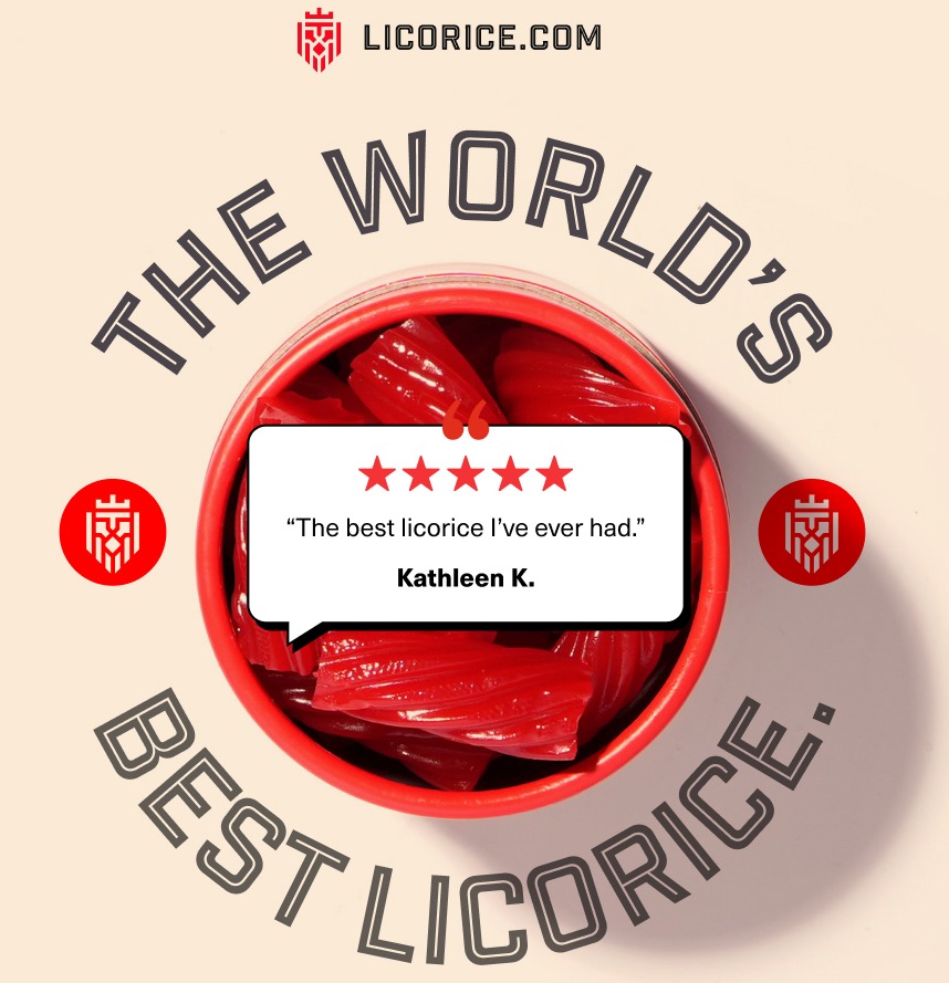 The World's Best Licorice.  Packaged to Perfection.