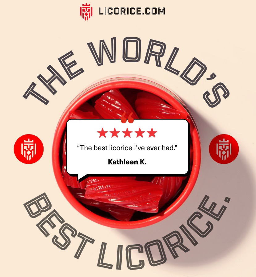 The World's Best Licorice.  Packaged to Perfection.