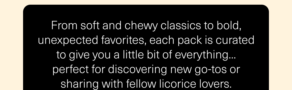  Sharing with fellow Licorice lovers