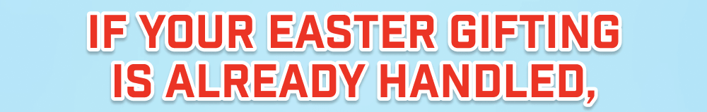 Easter Gifting