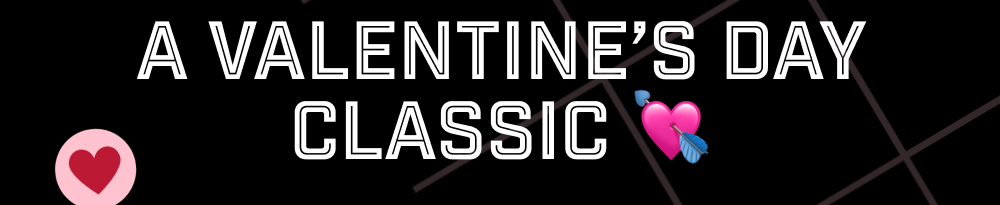 A Valentine's Day Classic 💘