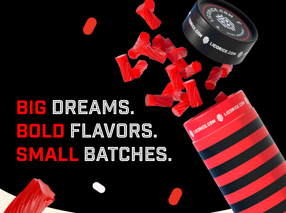 Big Dreams. Bold Flavors. Small Batches.